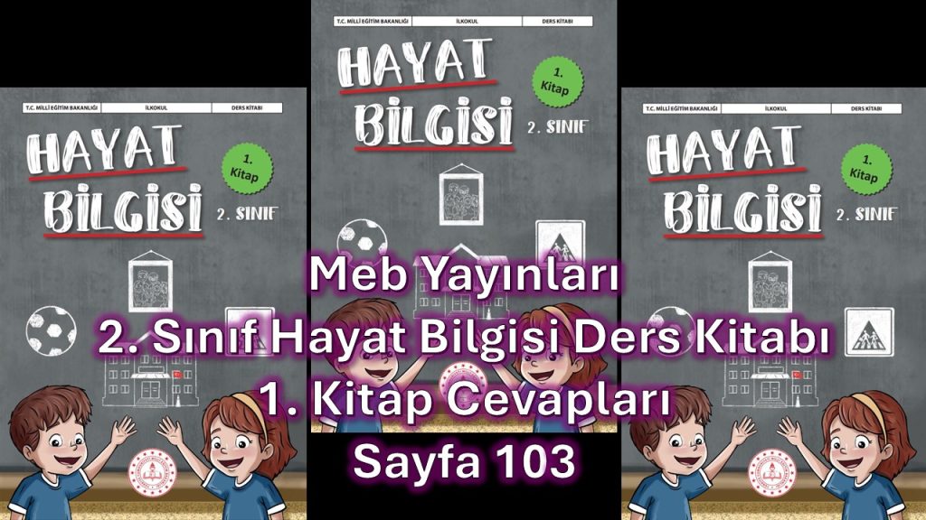 2. Sınıf Hayat Bilgisi Ders Kitabı 1. Kitap Cevapları Meb Yayınları Sayfa 103