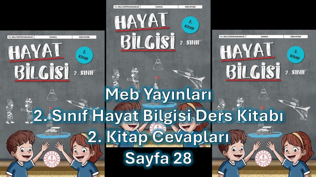 2. Sınıf Hayat Bilgisi Ders Kitabı 2. Kitap Cevapları Meb Yayınları Sayfa 28
