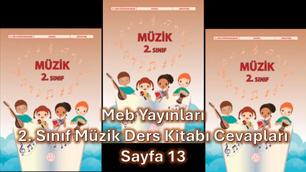 2. Sınıf Müzik Ders Kitabı Cevapları Meb Yayınları Sayfa 13