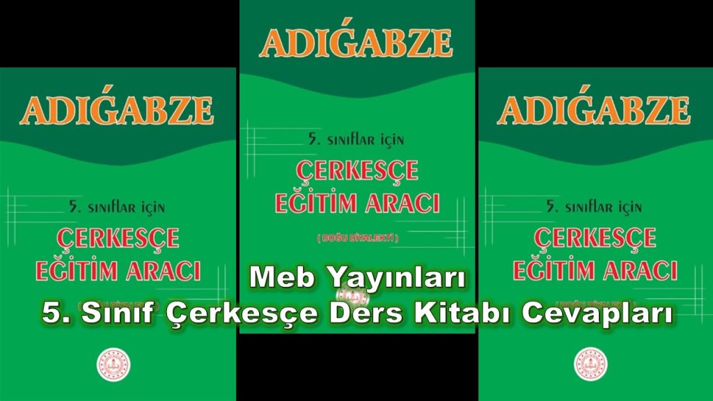 5. Sınıf Çerkesçe Doğu Diyalekti Ders Kitabı Cevapları Meb Yayınları