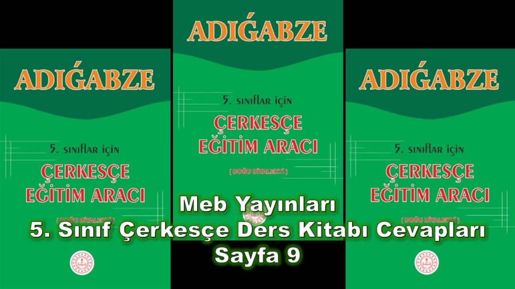 5. Sınıf Çerkesçe Doğu Diyalekti Ders Kitabı Cevapları Meb Yayınları Sayfa 9