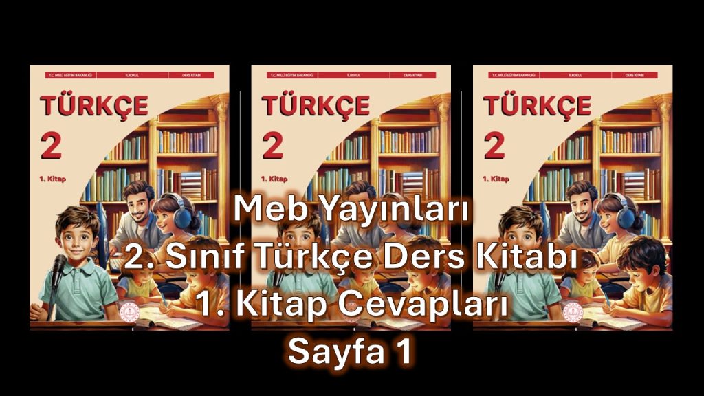 2. Sınıf Türkçe Ders Kitabı 1. Kitap Cevapları Meb Yayınları Sayfa 1