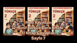 2. Sınıf Türkçe Ders Kitabı 1. Kitap Cevapları Meb Yayınları Sayfa 7