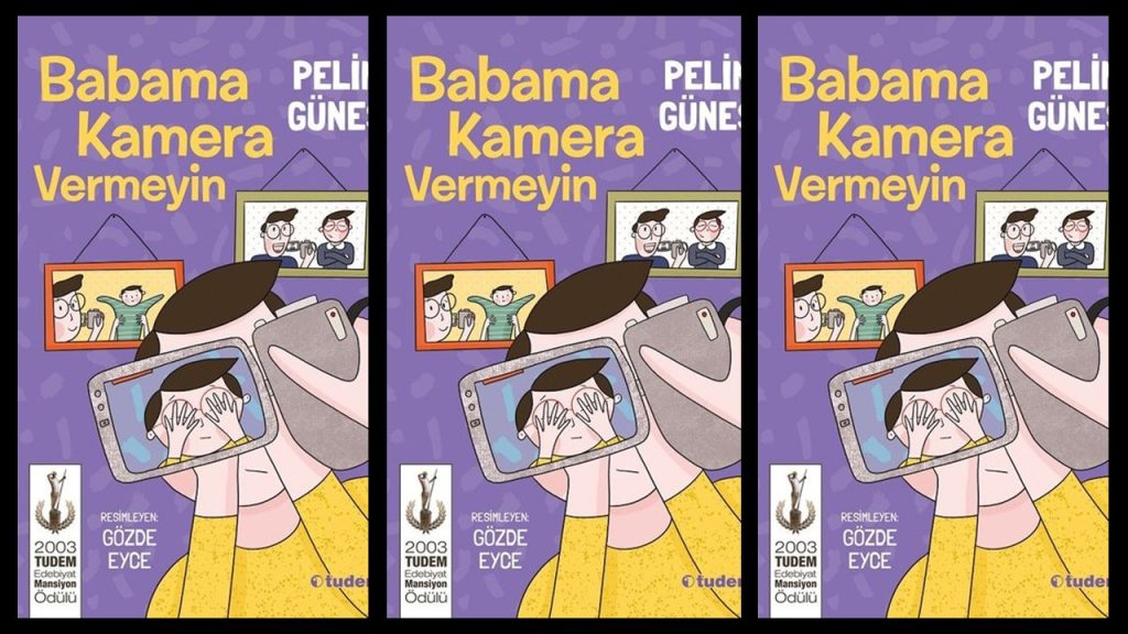Babama Kamera Vermeyin Özet