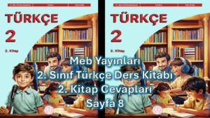 2. Sınıf Türkçe Ders Kitabı 2. Kitap Cevapları Meb Yayınları Sayfa 8