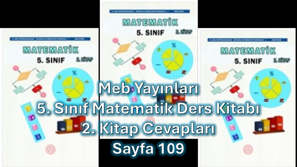 5. Sınıf Matematik Ders Kitabı 2. Kitap Cevapları Meb Yayınları Sayfa 109