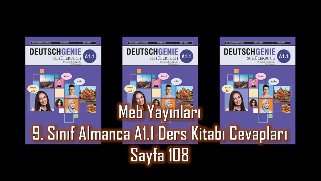 9. Sınıf Almanca A1.1 Ders Kitabı Cevapları Meb Yayınları Sayfa 108
