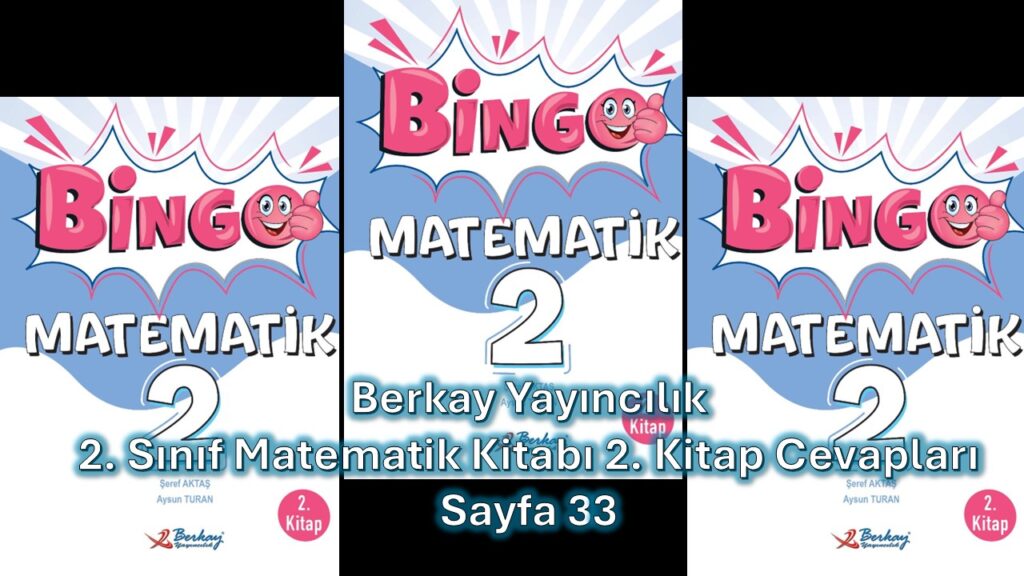 2. Sınıf Bingo Matematik Kitabı 2. Kitap Cevapları Berkay Yayıncılık Sayfa 33