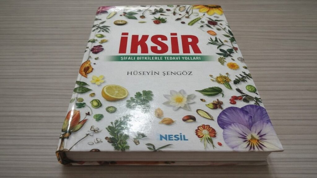 İksir Şifalı Bitkilerle Tedavi Yolları – Hüseyin Şengöz