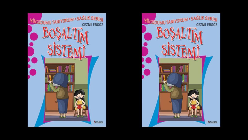 Vücudumu Tanıyorum Sağlık Serisi Boşaltım Sistemi Özet