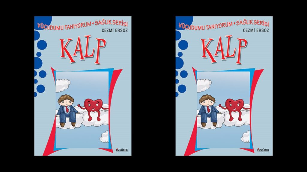 Vücudumu Tanıyorum Sağlık Serisi Kalp Özet