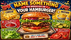 Name something you would put on your hamburger