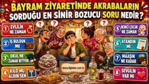 Bayram ziyaretinde akrabaların sorduğu en sinir bozucu soru nedir?