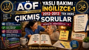 AÖF Yaşlı Bakımı İngilizce-1 2012-2013 Tek Ders Çıkmış Sorular