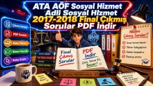 ATA AÖF Sosyal Hizmet Adli Sosyal Hizmet 2017-2018 Final Çıkmış Sorular PDF İndir
