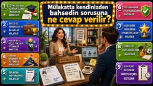 Mülakatta kendinizden bahsedin sorusuna ne cevap verilir?