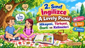 2. Sınıf İngilizce A Lovely Picnic Hikayesi Türkçesi, Özeti ve Kelimeleri