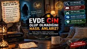 Evde Cin Olup Olmadığını Nasıl Anlarız? Test Yapma, Halk İnanışları, Dini Yaklaşım ve Bilimsel Açıklamalar